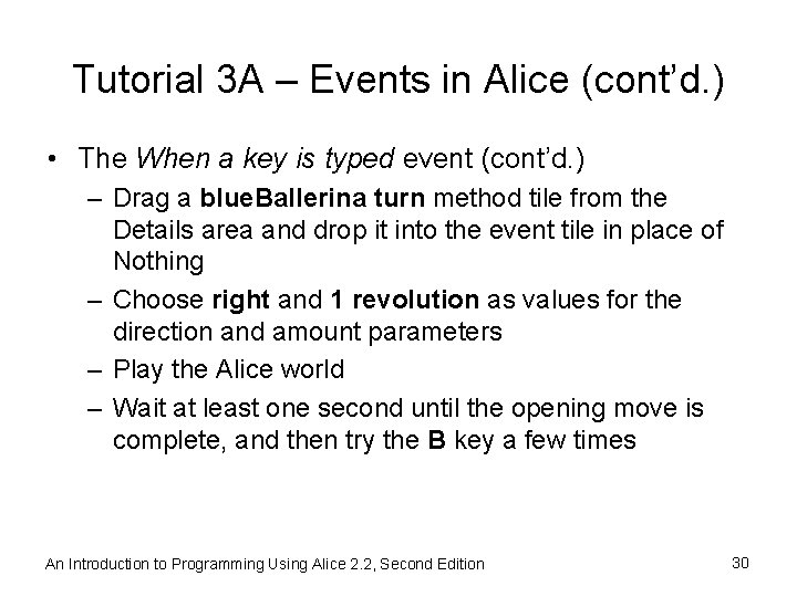 Tutorial 3 A – Events in Alice (cont’d. ) • The When a key