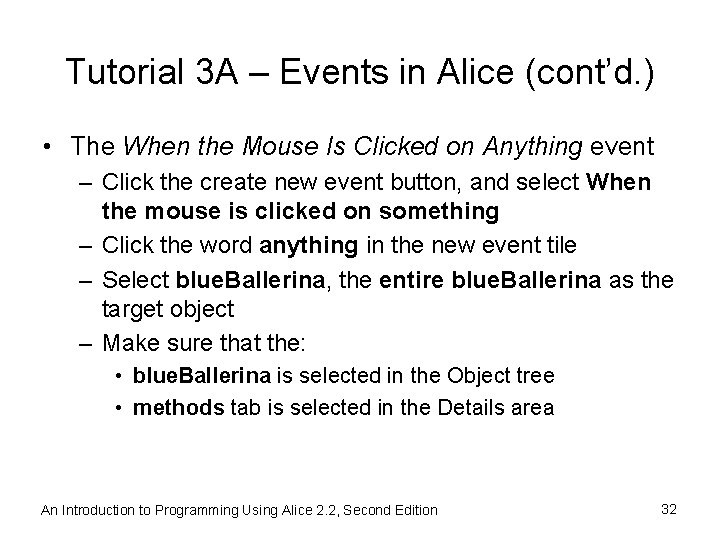 Tutorial 3 A – Events in Alice (cont’d. ) • The When the Mouse