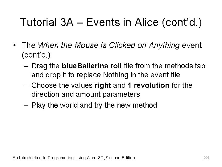 Tutorial 3 A – Events in Alice (cont’d. ) • The When the Mouse