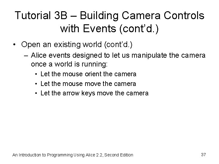Tutorial 3 B – Building Camera Controls with Events (cont’d. ) • Open an