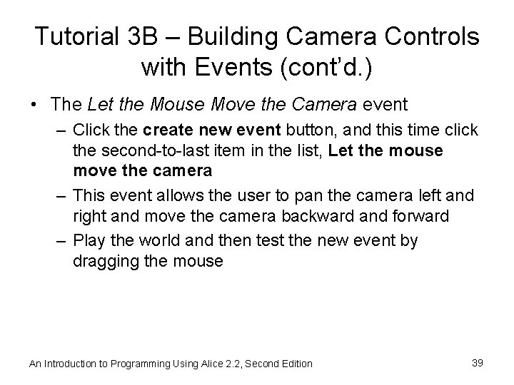 Tutorial 3 B – Building Camera Controls with Events (cont’d. ) • The Let