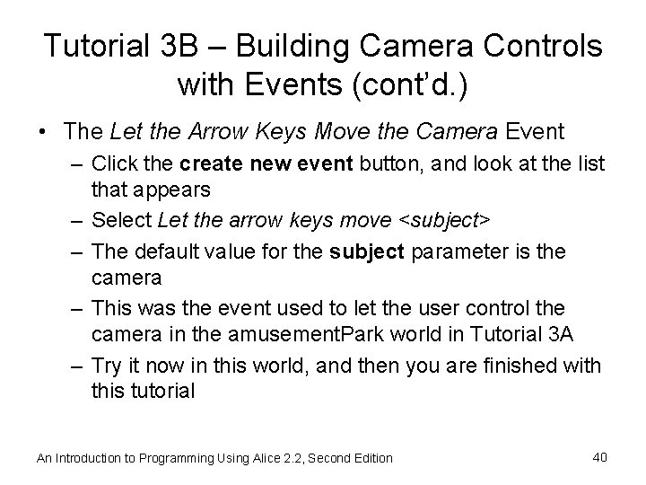 Tutorial 3 B – Building Camera Controls with Events (cont’d. ) • The Let