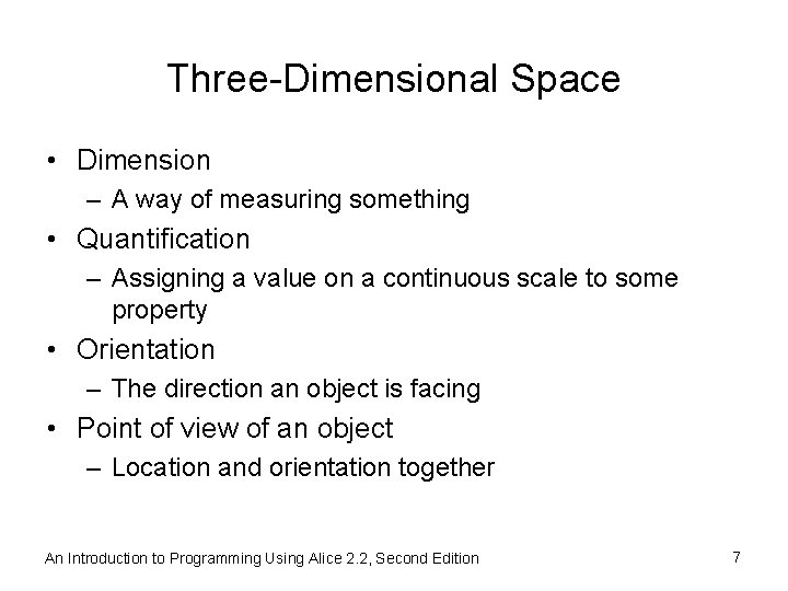 Three-Dimensional Space • Dimension – A way of measuring something • Quantification – Assigning