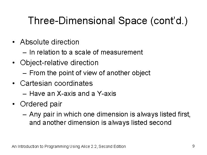 Three-Dimensional Space (cont’d. ) • Absolute direction – In relation to a scale of