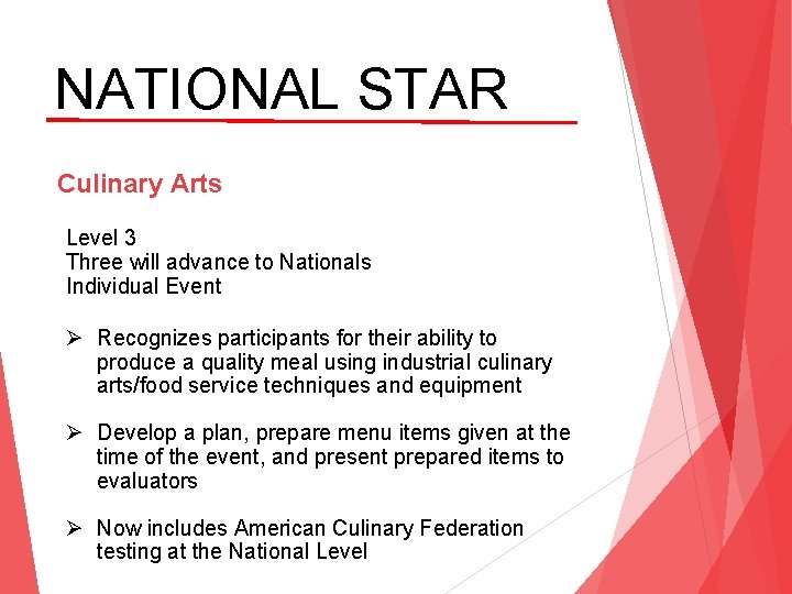 NATIONAL STAR Culinary Arts Level 3 Three will advance to Nationals Individual Event Ø