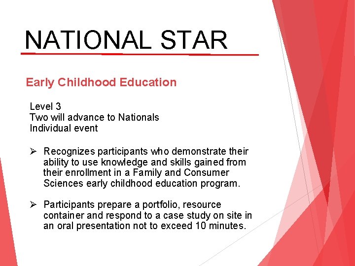 NATIONAL STAR Early Childhood Education Level 3 Two will advance to Nationals Individual event