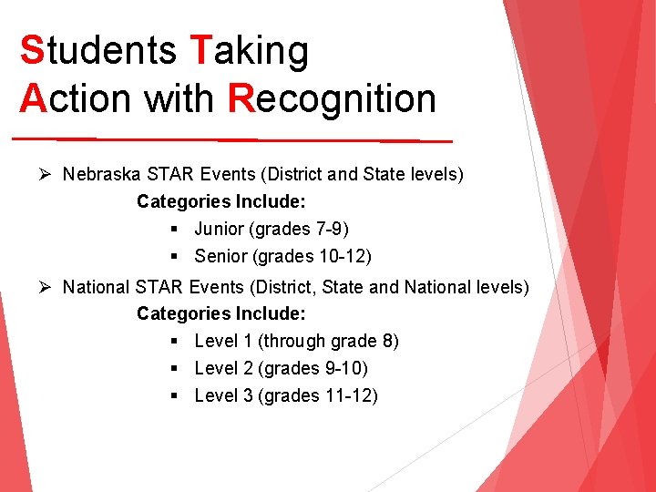 Students Taking Action with Recognition Ø Nebraska STAR Events (District and State levels) Categories