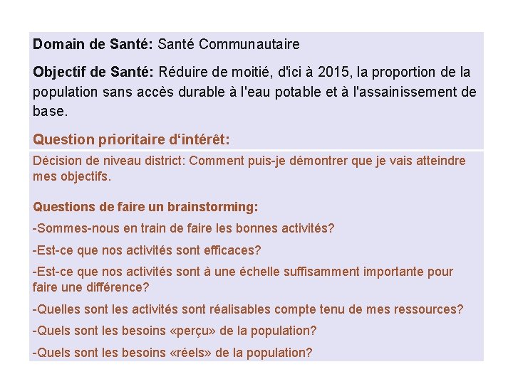 Domain de Santé: Santé Communautaire Objectif de Santé: Réduire de moitié, d'ici à 2015,