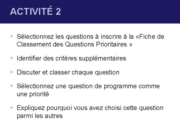 ACTIVITÉ 2 § Sélectionnez les questions à inscrire à la «Fiche de Classement des