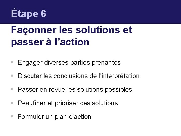 Étape 6 Façonner les solutions et passer à l’action § Engager diverses parties prenantes