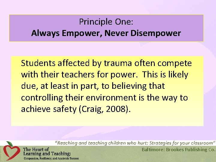 Principle One: Always Empower, Never Disempower Students affected by trauma often compete with their