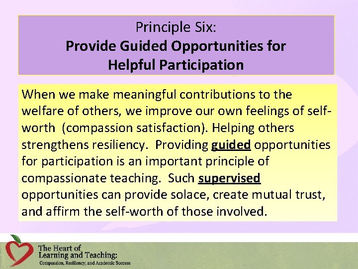 Principle Six: Provide Guided Opportunities for Helpful Participation When we make meaningful contributions to