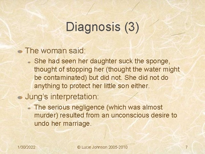 Diagnosis (3) The woman said: She had seen her daughter suck the sponge, thought
