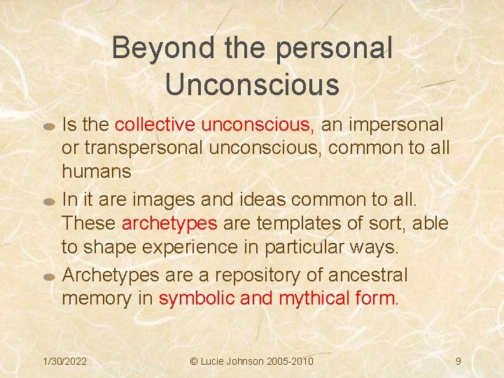 Beyond the personal Unconscious Is the collective unconscious, an impersonal or transpersonal unconscious, common