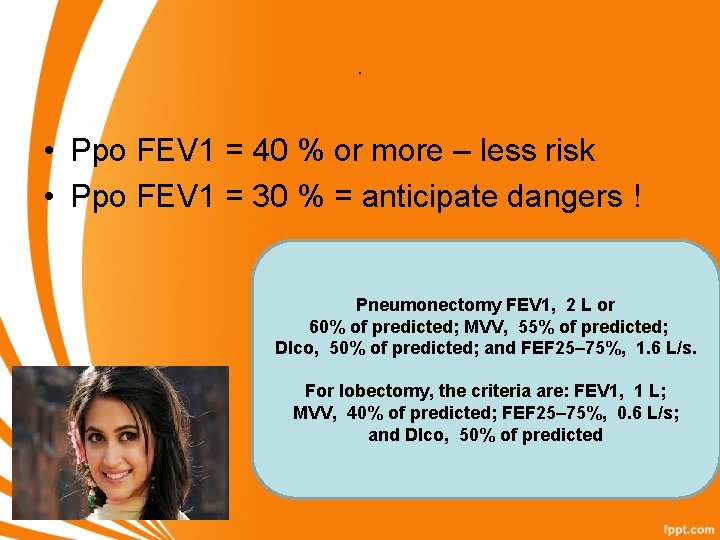 . • Ppo FEV 1 = 40 % or more – less risk •