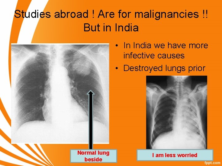 Studies abroad ! Are for malignancies !! But in India • In India we