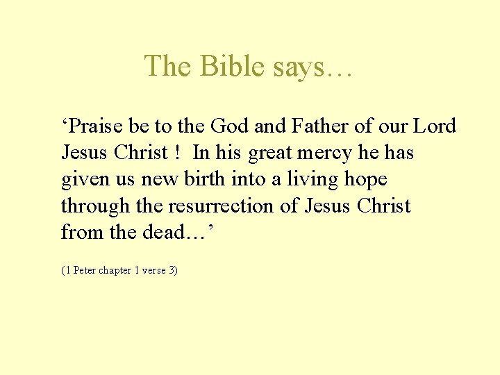 The Bible says… ‘Praise be to the God and Father of our Lord Jesus