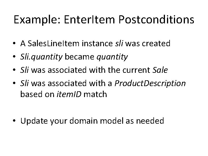 Example: Enter. Item Postconditions • • A Sales. Line. Item instance sli was created