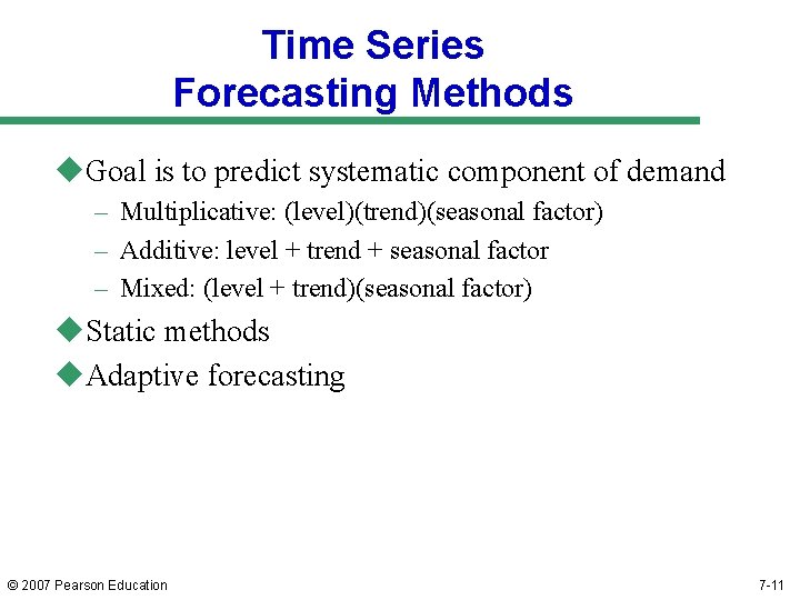 Time Series Forecasting Methods u. Goal is to predict systematic component of demand –