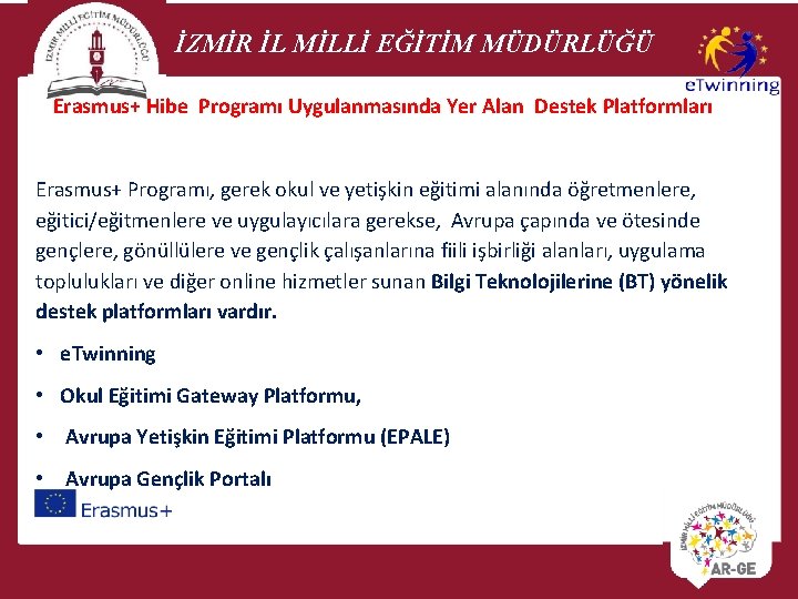 İZMİR İL MİLLİ EĞİTİM MÜDÜRLÜĞÜ Erasmus+ Hibe Programı Uygulanmasında Yer Alan Destek Platformları Erasmus+