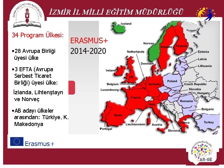 İZMİR İL MİLLİ EĞİTİM MÜDÜRLÜĞÜ 34 Program Ülkesi: • 28 Avrupa Birliği üyesi ülke