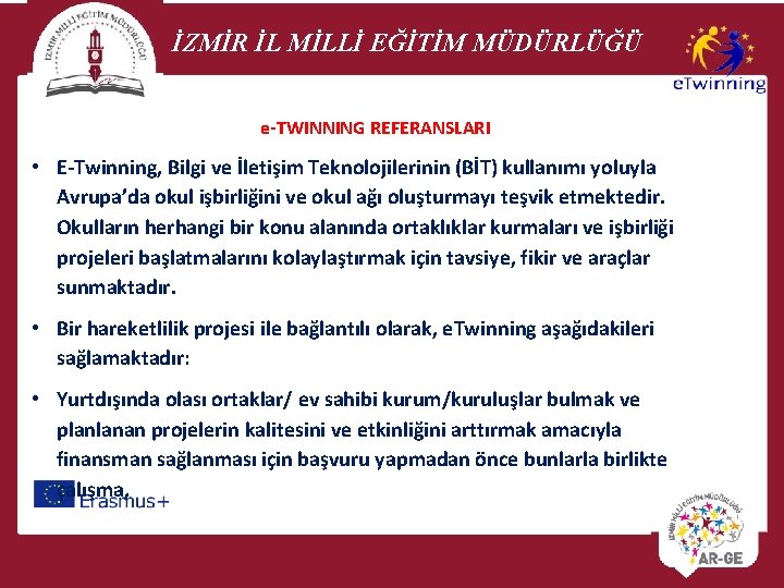 İZMİR İL MİLLİ EĞİTİM MÜDÜRLÜĞÜ e-TWINNING REFERANSLARI • E-Twinning, Bilgi ve İletişim Teknolojilerinin (BİT)