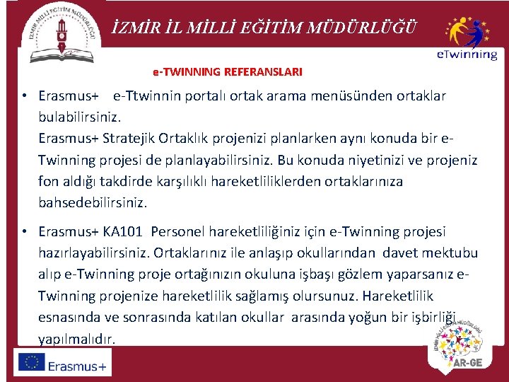 İZMİR İL MİLLİ EĞİTİM MÜDÜRLÜĞÜ e-TWINNING REFERANSLARI • Erasmus+ e-Ttwinnin portalı ortak arama menüsünden