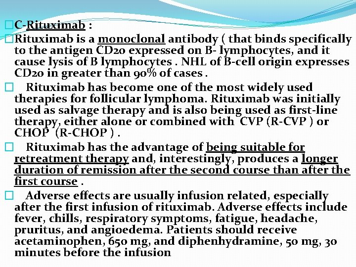 �C-Rituximab : �Rituximab is a monoclonal antibody ( that binds specifically to the antigen