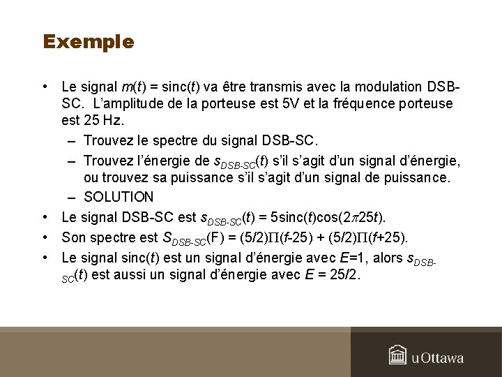 Exemple • Le signal m(t) = sinc(t) va être transmis avec la modulation DSBSC.