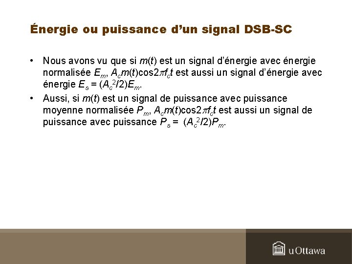 Énergie ou puissance d’un signal DSB-SC • Nous avons vu que si m(t) est