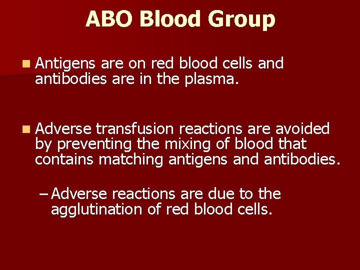 ABO Blood Group n Antigens are on red blood cells and antibodies are in