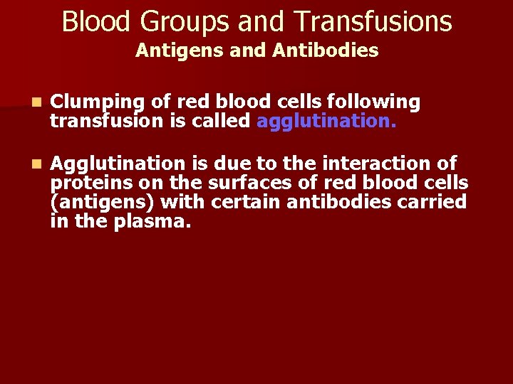 Blood Groups and Transfusions Antigens and Antibodies n Clumping of red blood cells following