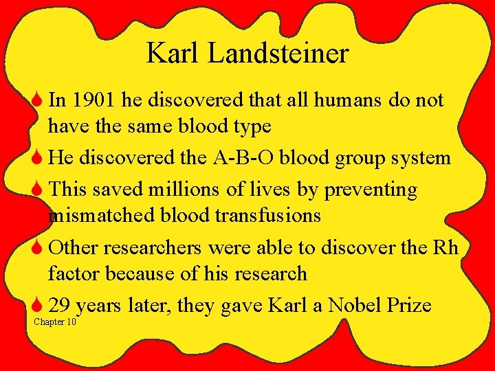 Karl Landsteiner S In 1901 he discovered that all humans do not have the