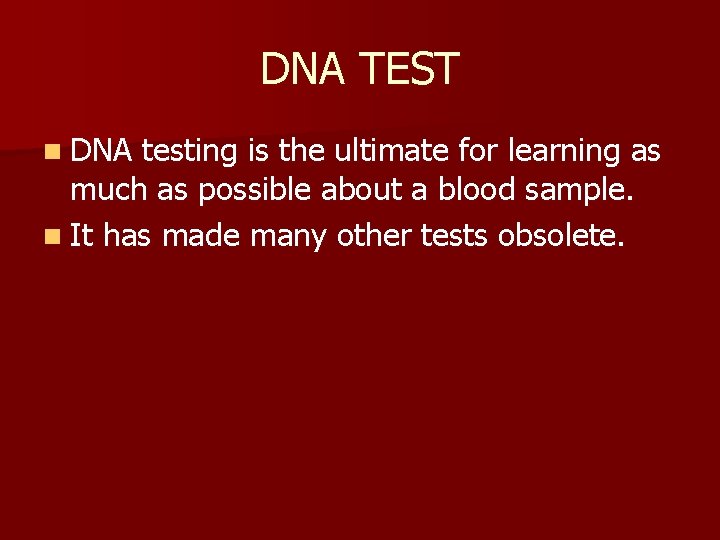 DNA TEST n DNA testing is the ultimate for learning as much as possible