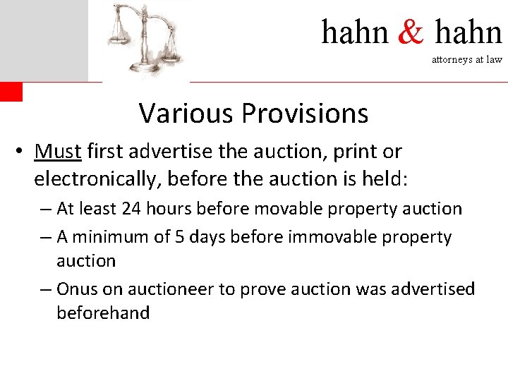 hahn & hahn attorneys at law Various Provisions • Must first advertise the auction,