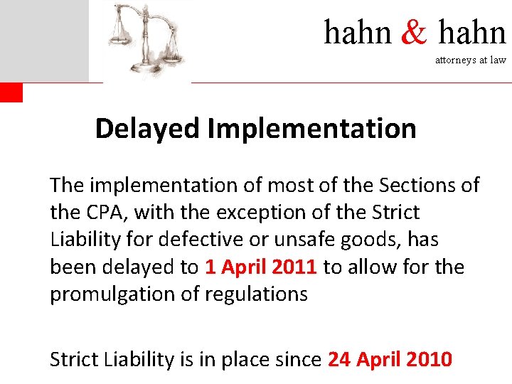 hahn & hahn attorneys at law Delayed Implementation The implementation of most of the