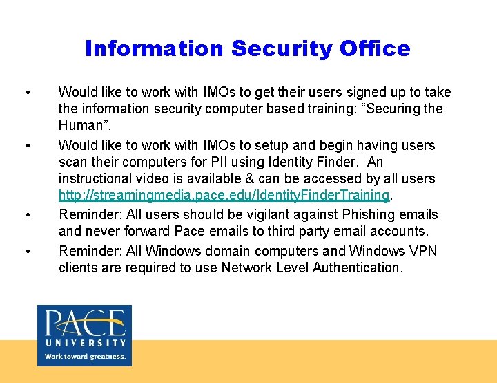 Information Security Office • • Would like to work with IMOs to get their
