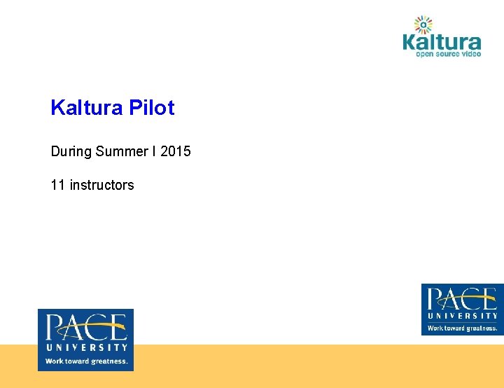 Kaltura Pilot During Summer I 2015 11 instructors 