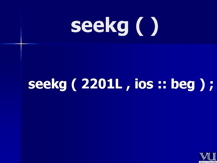 seekg ( ) seekg ( 2201 L , ios : : beg ) ; seekg ( ) seekg ( 2201 L , ios : : beg ) ;
