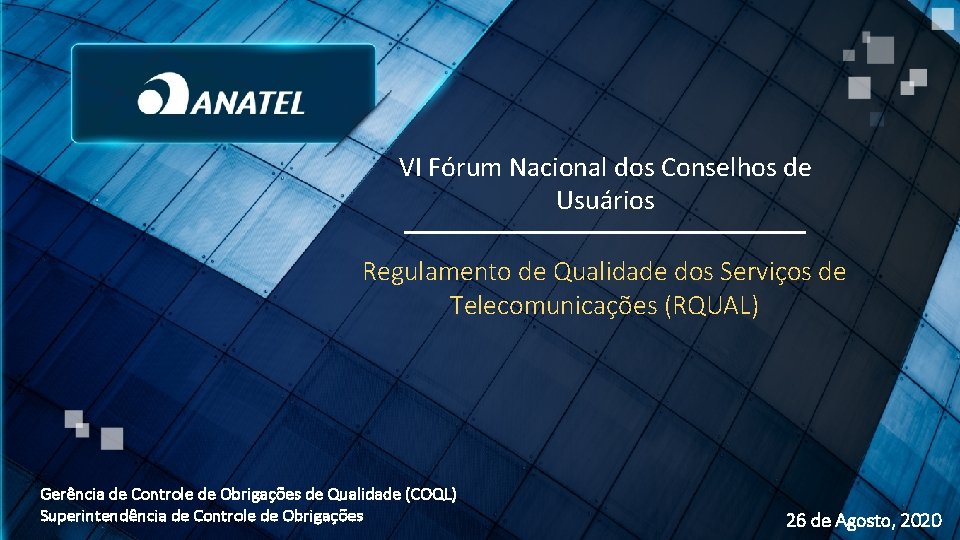 VI Fórum Nacional dos Conselhos de Usuários Regulamento de Qualidade dos Serviços de Telecomunicações