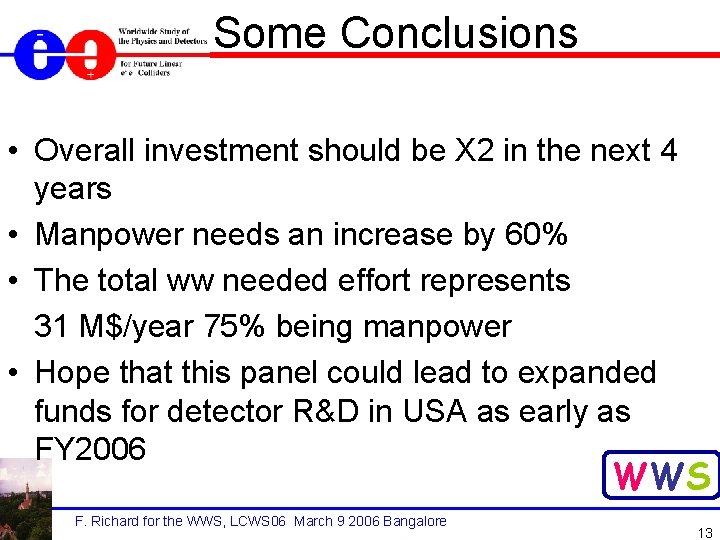 Some Conclusions • Overall investment should be X 2 in the next 4 years