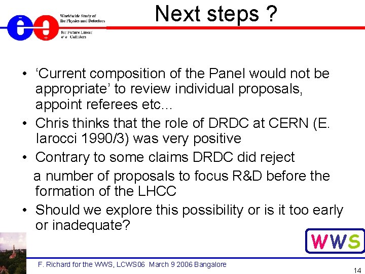 Next steps ? • ‘Current composition of the Panel would not be appropriate’ to