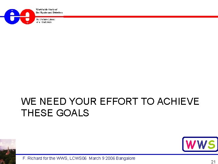 WE NEED YOUR EFFORT TO ACHIEVE THESE GOALS WWS F. Richard for the WWS,