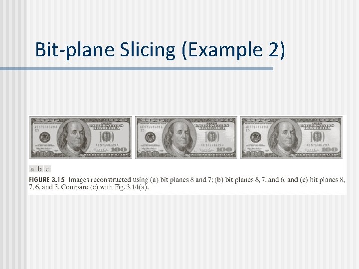 Bit-plane Slicing (Example 2) 