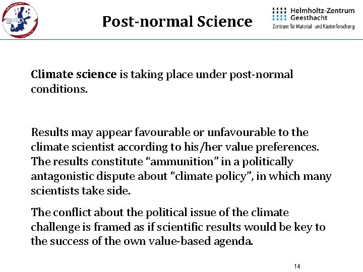 Climate research under postnormal conditions Hans von Storch