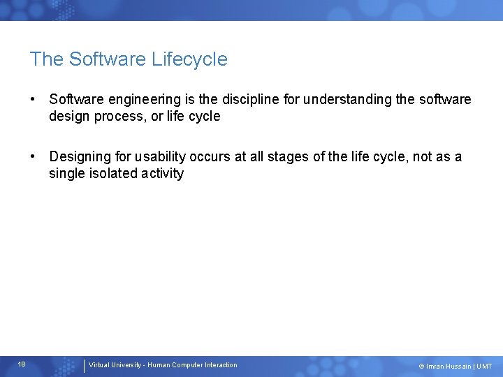 The Software Lifecycle • Software engineering is the discipline for understanding the software design