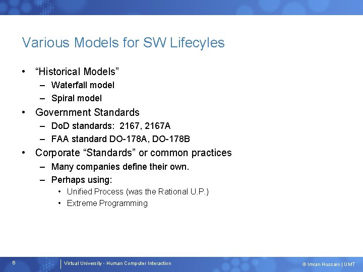 Various Models for SW Lifecyles • “Historical Models” – Waterfall model – Spiral model