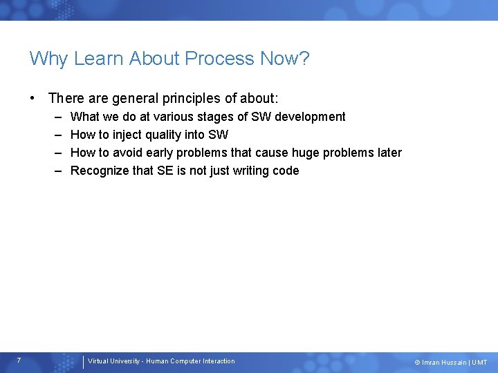 Why Learn About Process Now? • There are general principles of about: – –