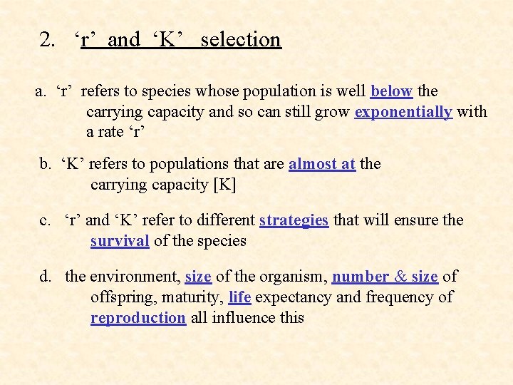 2. ‘r’ and ‘K’ selection a. ‘r’ refers to species whose population is well