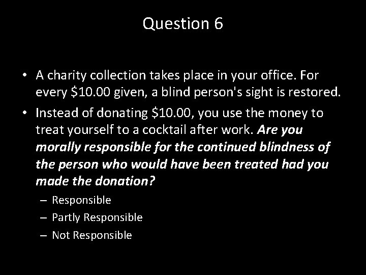 Question 6 • A charity collection takes place in your office. For every $10.